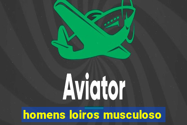 homens loiros musculoso